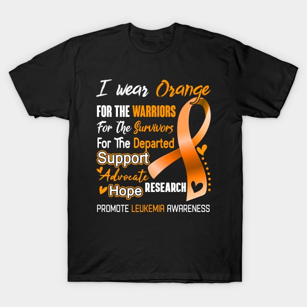 I Wear Orange For Leukemia Awareness Support Leukemia Warrior Gifts T-Shirt by ThePassion99